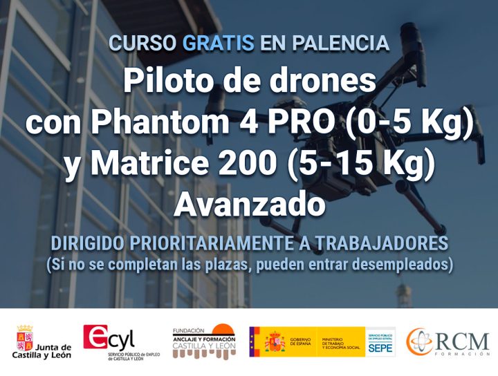 Piloto de drones con Phantom 4 PRO (0-5 Kg) y Matrice 200 (5-15 Kg) Avanzado
