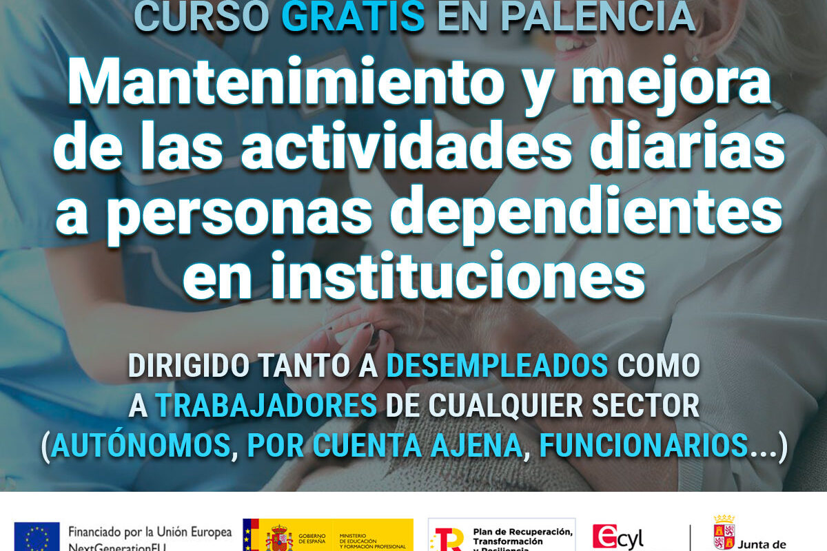 Curso gratis en Palencia de Mantenimiento y mejora de las actividades diarias a personas dependientes en instituciones