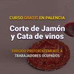 Curso gratis en Palencia de Corte de Jamón y Cata de vinos