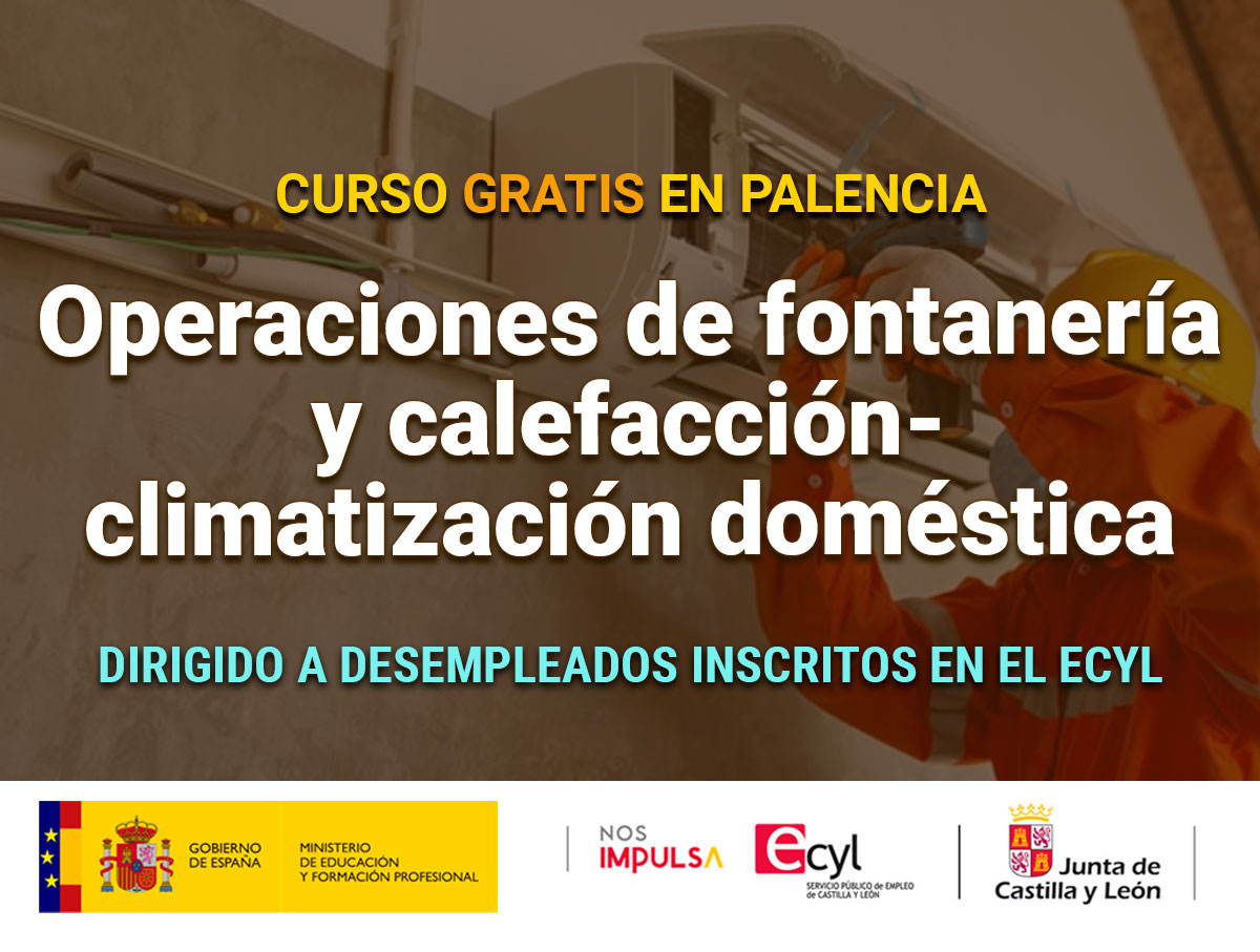 Curso gratis en Palencia de Operaciones de fontanería y calefacción-climatización doméstica