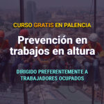 Curso gratis en Palencia de Prevención en trabajos en altura