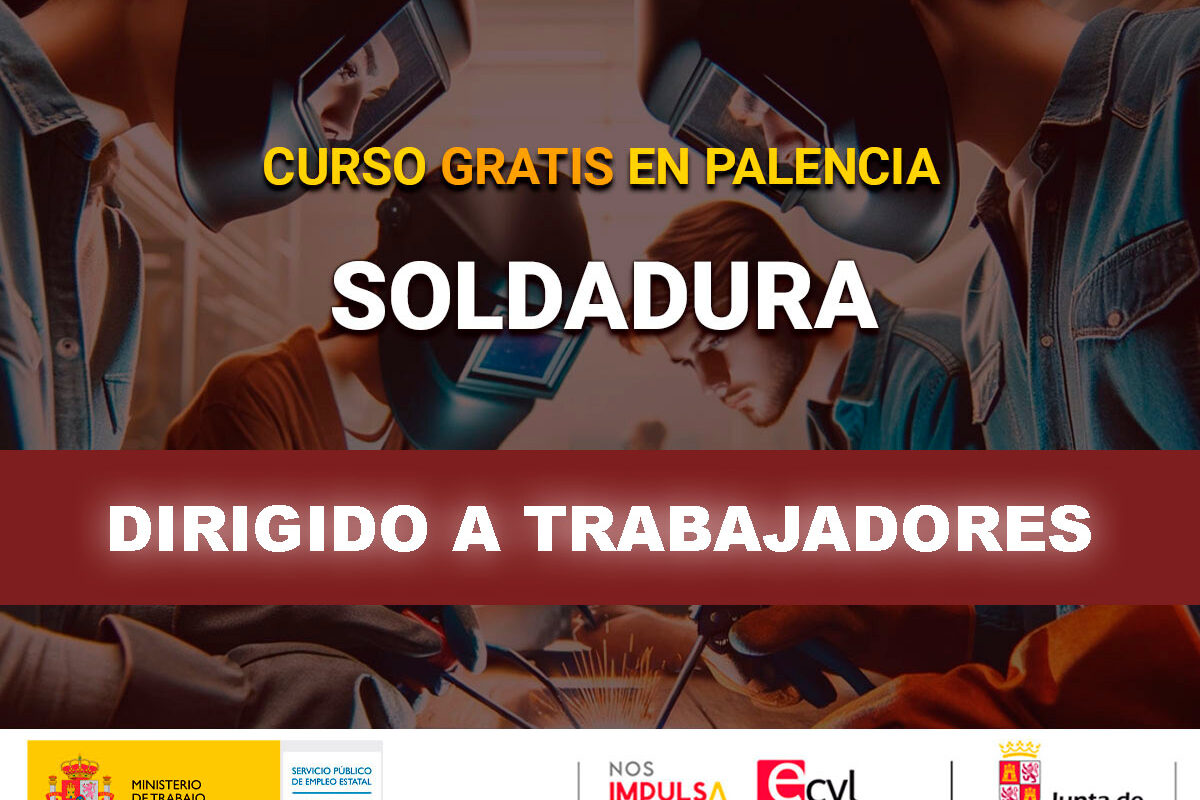 Curso gratis en Palencia de SOLDADURA dirigido a desempleados y trabajadores