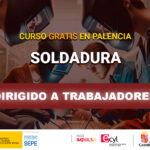 Curso gratis en Palencia de SOLDADURA dirigido a desempleados y trabajadores