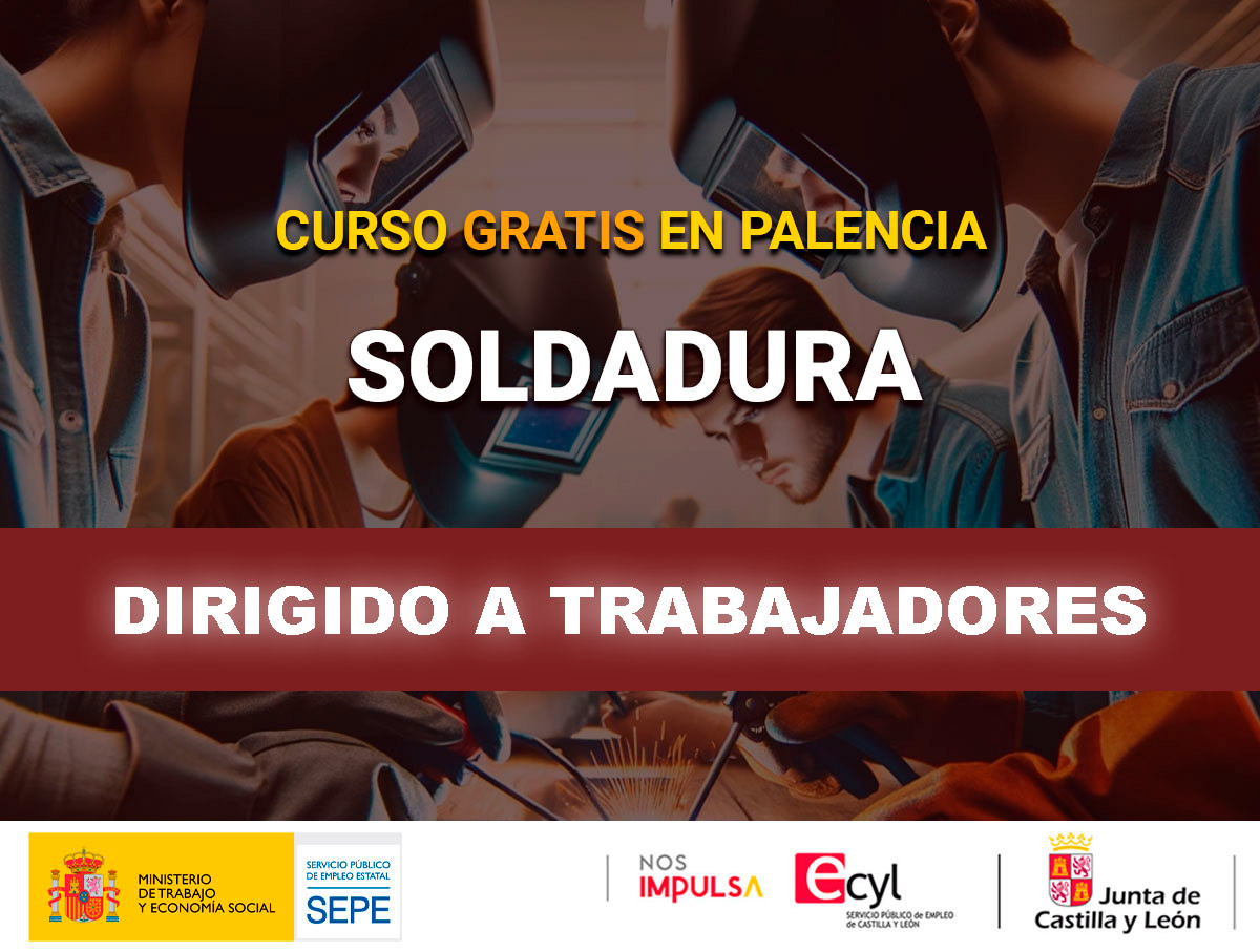 Curso gratis en Palencia de SOLDADURA dirigido a desempleados y trabajadores