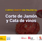 Curso gratis en Palencia de Corte de Jamón y Cata de vinos