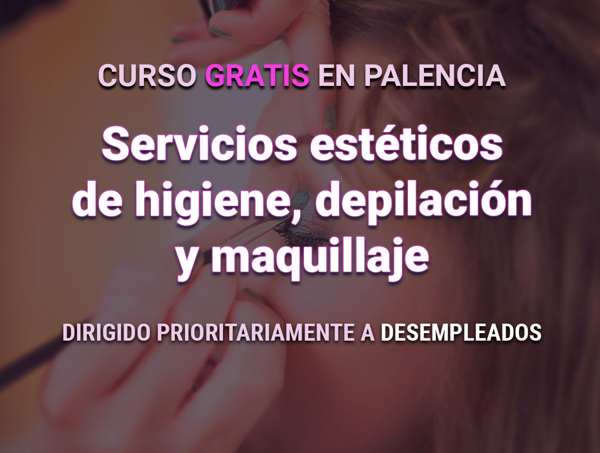 SERVICIOS ESTÉTICOS DE HIGIENE, DEPILACIÓN Y MAQUILLAJE